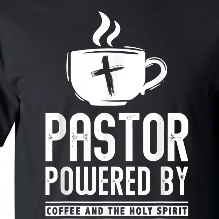 Pastor Powered Coffee And The Holy Spirit Funny Pastor Tall T-Shirt