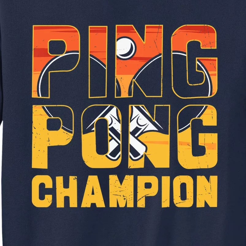 Ping Pong Champion Funny Table Tennis Player Retro Tall Sweatshirt