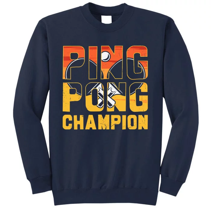 Ping Pong Champion Funny Table Tennis Player Retro Tall Sweatshirt