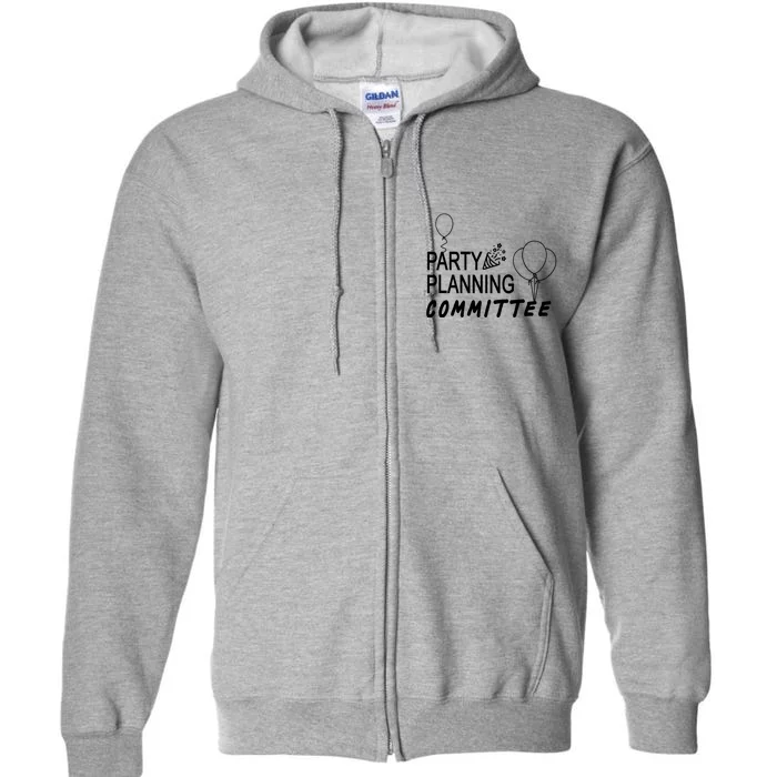 Party Planning Committee Full Zip Hoodie