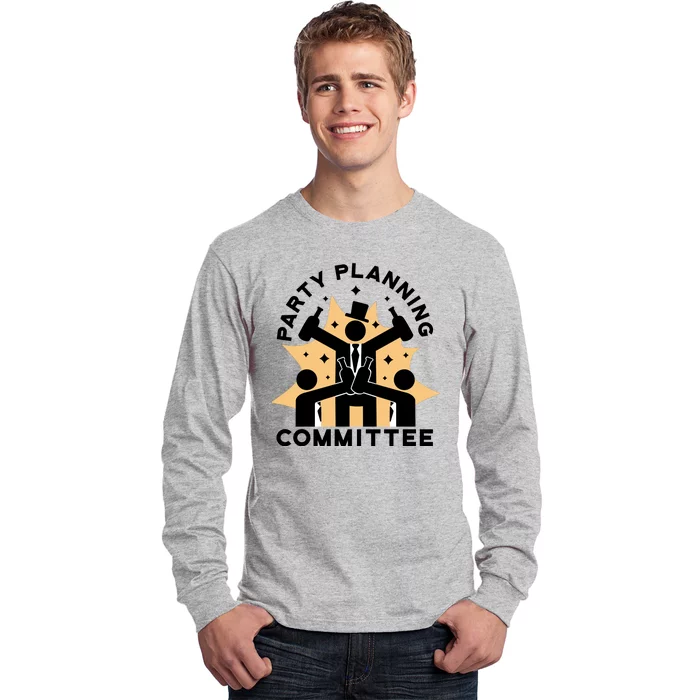 Party Planning Committee Long Sleeve Shirt