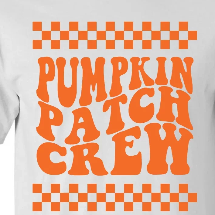 Pumpkin Patch Crew Matching Family Retro Halloween Groovy Tall T-Shirt