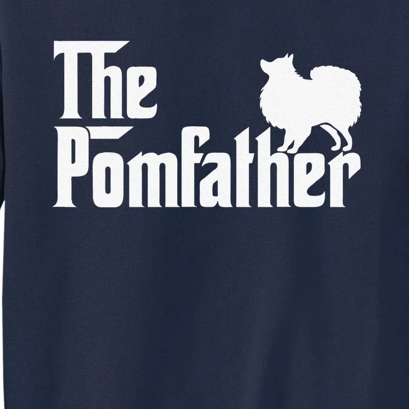 Pomeranian Pomfather Dog Lover Dog Dad Fathers Day Tall Sweatshirt