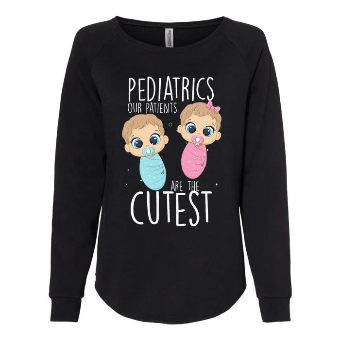 Pediatrician Pediatrics Doctor Nurse Patients Are The Cutest Womens California Wash Sweatshirt