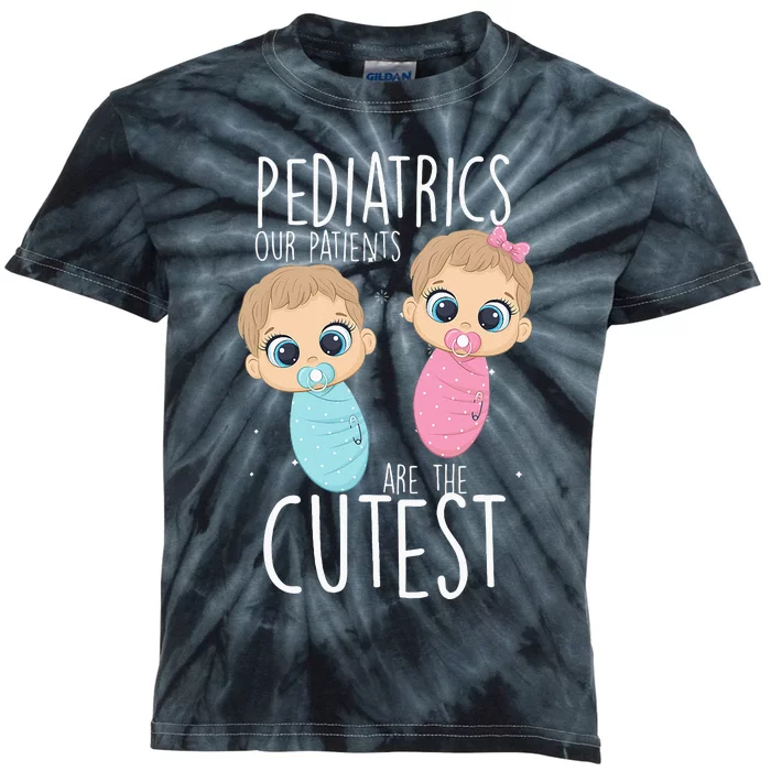 Pediatrician Pediatrics Doctor Nurse Patients Are The Cutest Kids Tie-Dye T-Shirt