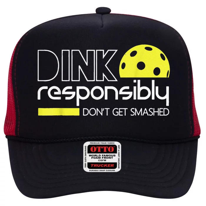 Pickleball Player Dink Responsibly Don't Get Smashed High Crown Mesh Trucker Hat