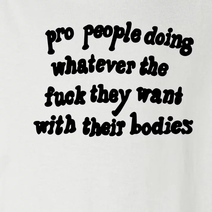 Pro People Doing Whatever The Fuck They Want With Their Bodies Toddler Long Sleeve Shirt