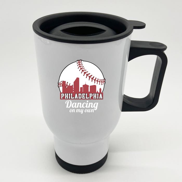 Phillies Philly Dancing On My Own Philadelphia Baseball Front & Back Stainless Steel Travel Mug