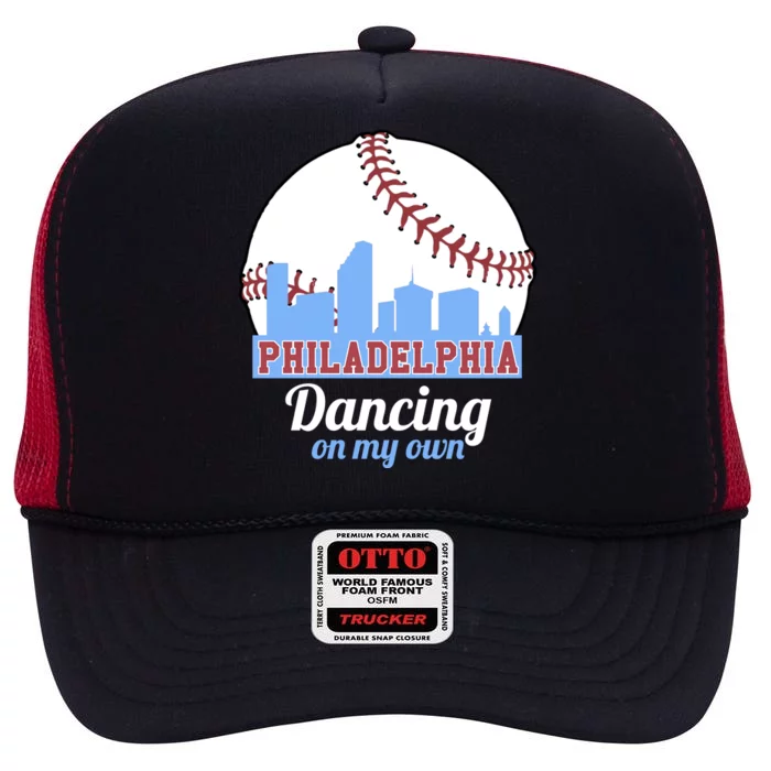 Phillies Philly Dancing On My Own Philadelphia Baseball High Crown Mesh Trucker Hat