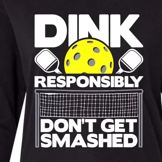 Pickleball Paddleball Dink Responsibly Dont Get Smashed Gift Womens Cotton Relaxed Long Sleeve T-Shirt