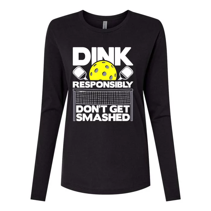 Pickleball Paddleball Dink Responsibly Dont Get Smashed Gift Womens Cotton Relaxed Long Sleeve T-Shirt