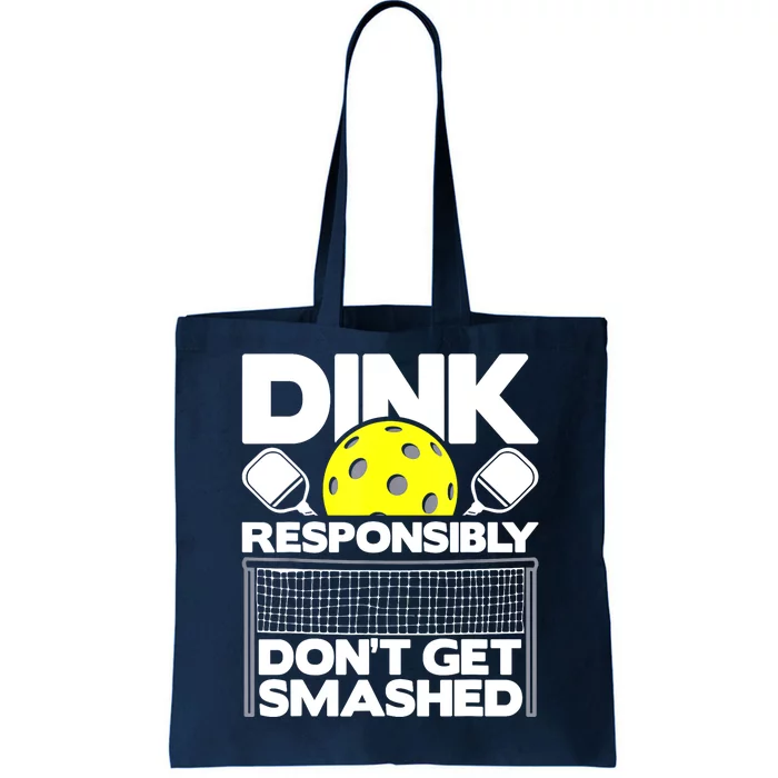 Pickleball Paddleball Dink Responsibly Dont Get Smashed Gift Tote Bag