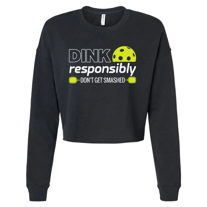 Pickleball Player Dink Responsibly Don't Get Smashed Cropped Pullover Crew