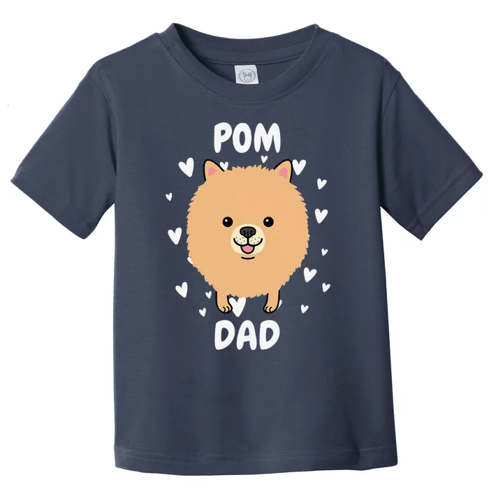 Pom Pomeranian Dad Papa Daddy Pa Father For Father’s Day Toddler T-Shirt