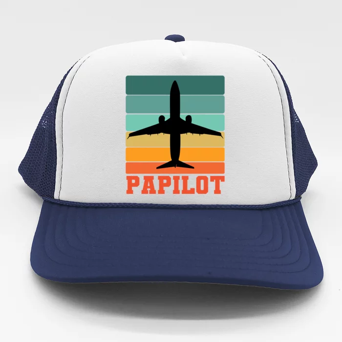 Papilot Pilot Dad Funny Gift Trucker Hat