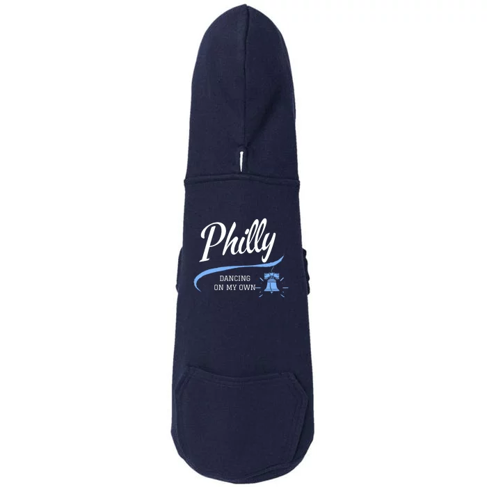 Philadelphia Philly Dancing On My Own Philadelphia Baseball Doggie 3-End Fleece Hoodie