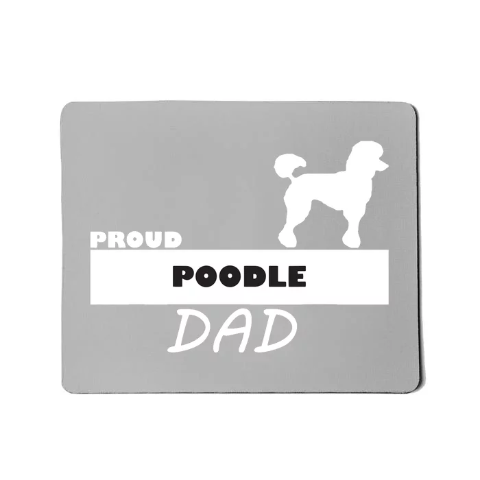 Proud Poodle Dad I Love My Dog Mousepad