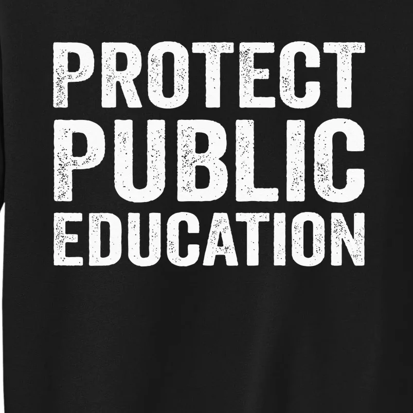 Protect Public Education Public Teacher School Sweatshirt