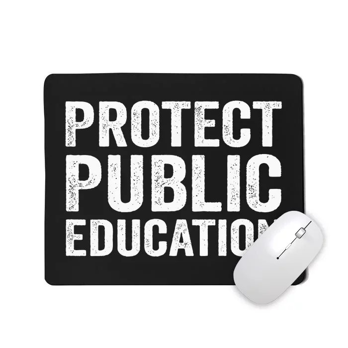 Protect Public Education Public Teacher School Mousepad