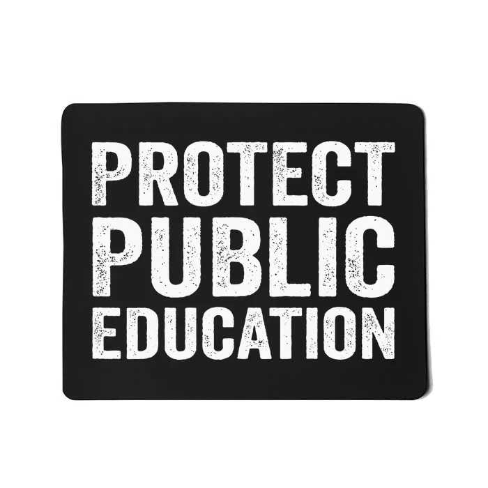 Protect Public Education Public Teacher School Mousepad