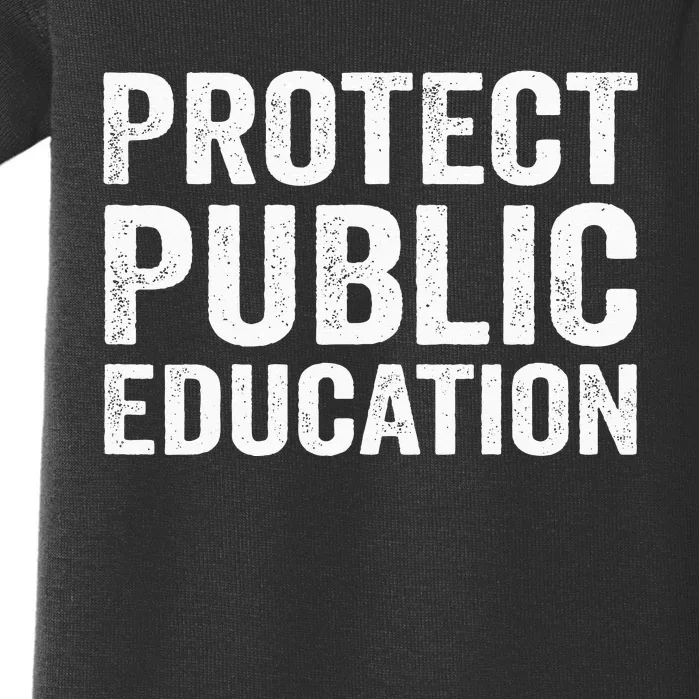 Protect Public Education Public Teacher School Baby Bodysuit