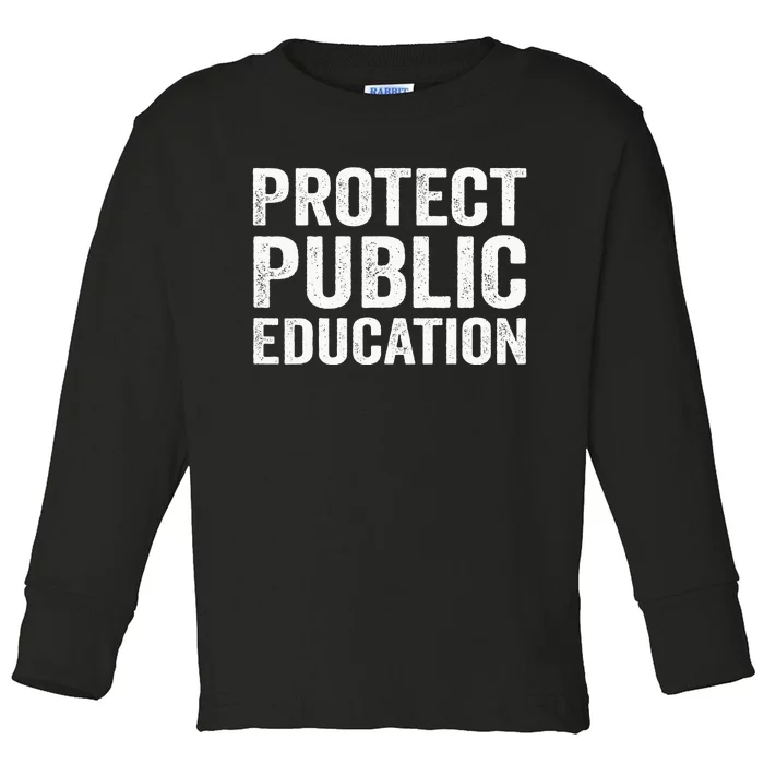 Protect Public Education Public Teacher School Toddler Long Sleeve Shirt