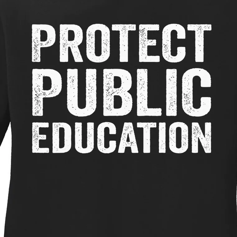 Protect Public Education Public Teacher School Ladies Long Sleeve Shirt