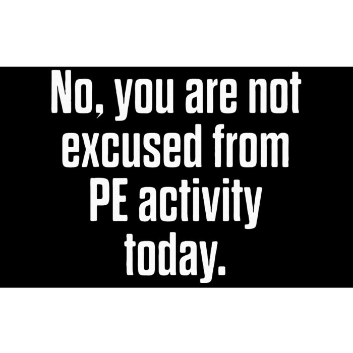 Pe Physical Education Teacher Not Excused Gifts Bumper Sticker