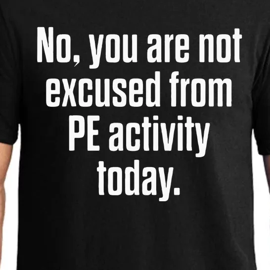 Pe Physical Education Teacher Not Excused Gifts Pajama Set