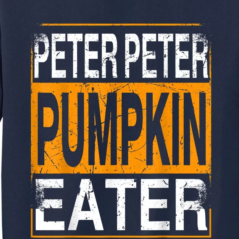 Peter Pumpkin Eater Halloween Funny Distressed Tall Sweatshirt