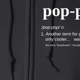 Pop Pop Funny Gift Grandpa Fathers Day Great Gift Popgiftpop Tee Full Zip Hoodie