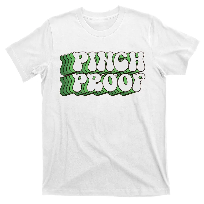 Pinch Proof Funny Pattricks Day T-Shirt