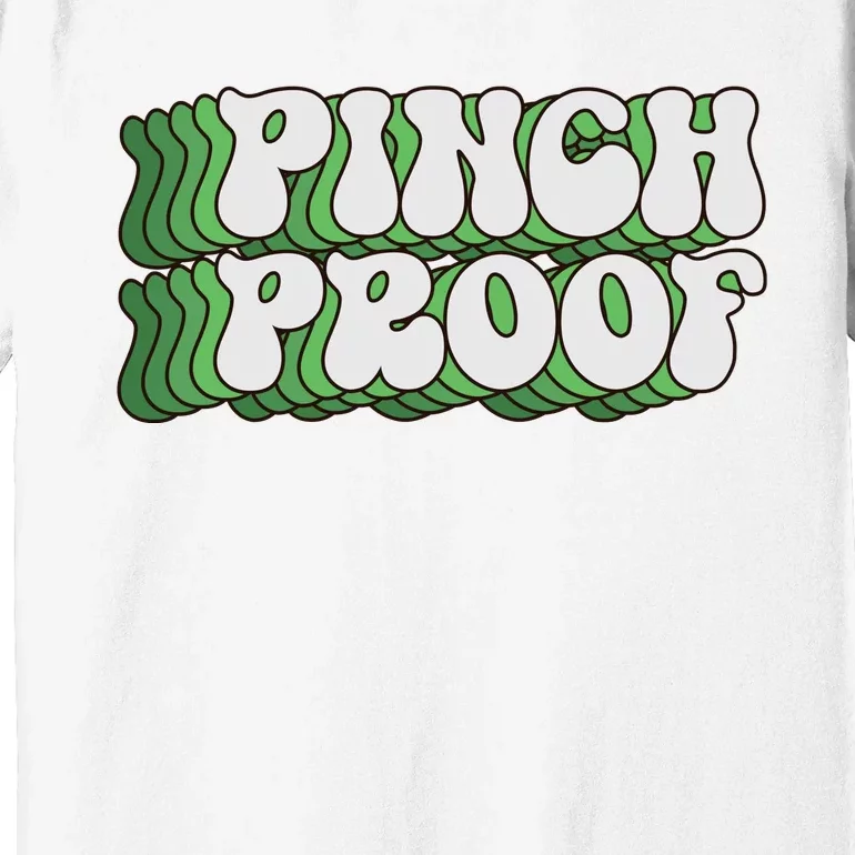 Pinch Proof Funny Pattricks Day Premium T-Shirt