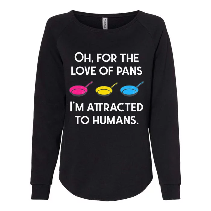 Pansexual Pride For The Love Of Pans Im Attracted To Humans Womens California Wash Sweatshirt