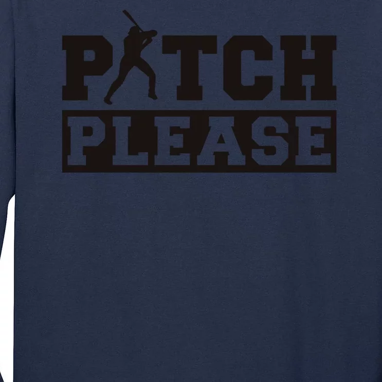 Pitch Please Funny Baseball Tall Long Sleeve T-Shirt