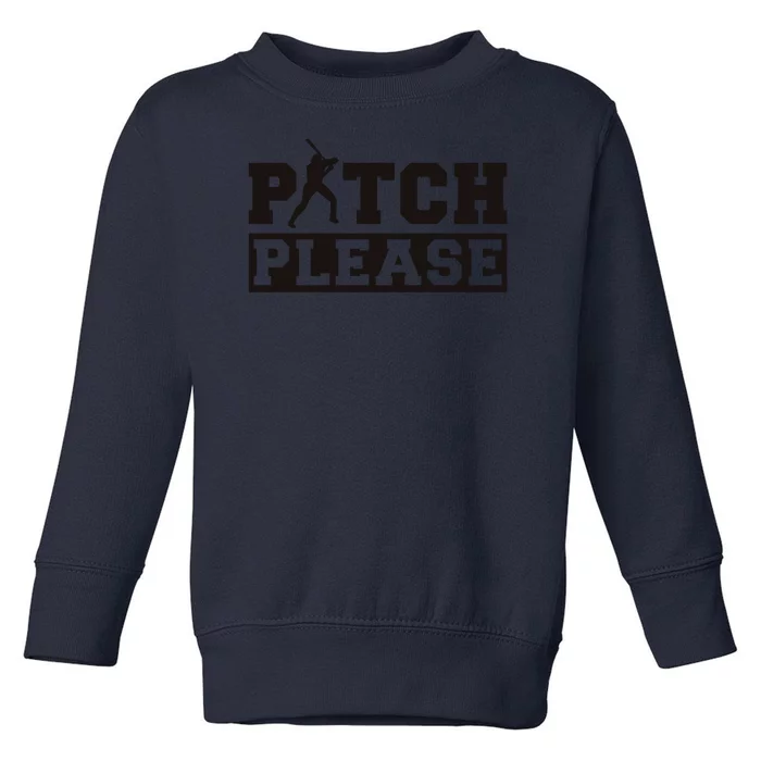 Pitch Please Funny Baseball Toddler Sweatshirt