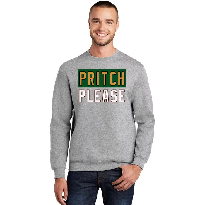 Pritch Please Funny Quote Design Tall Sweatshirt