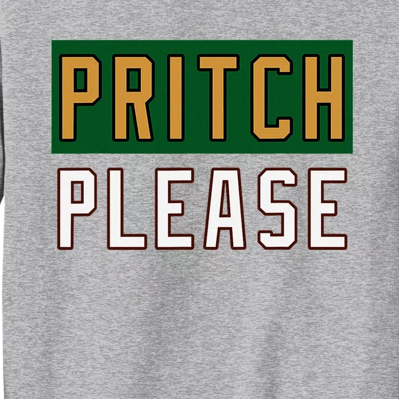 Pritch Please Funny Quote Design Tall Sweatshirt