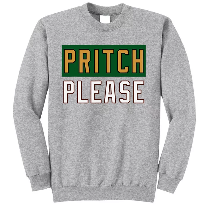 Pritch Please Funny Quote Design Tall Sweatshirt