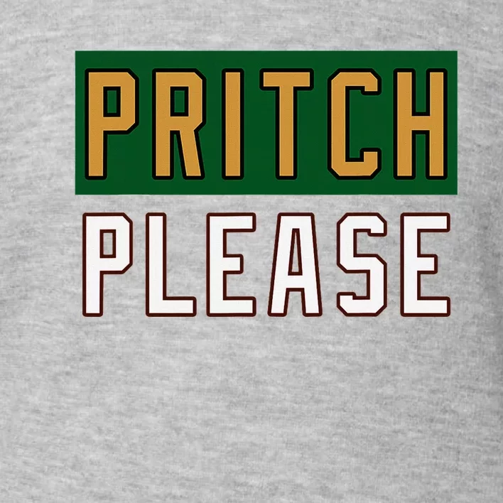 Pritch Please Funny Quote Design Toddler Sweatshirt