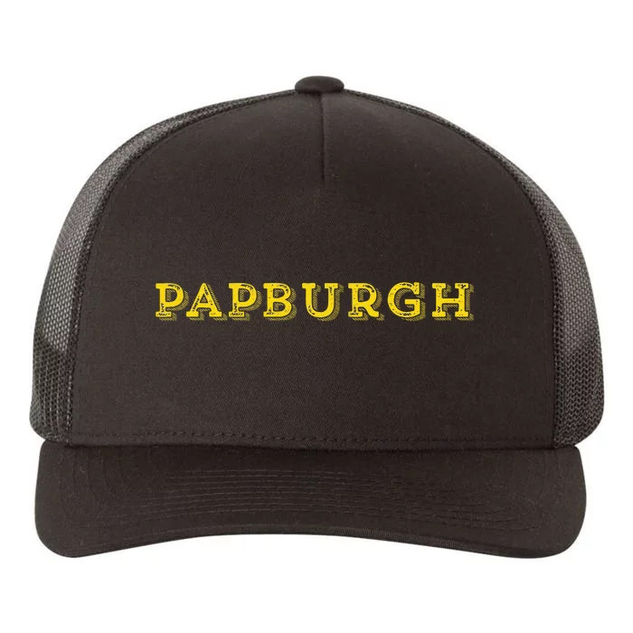 Papburgh Pap FatherS Day Birthday Gift Pittsburgh Yupoong Adult 5-Panel Trucker Hat