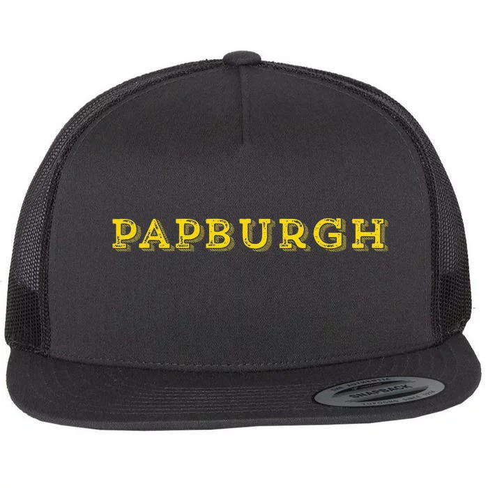 Papburgh Pap FatherS Day Birthday Gift Pittsburgh Flat Bill Trucker Hat