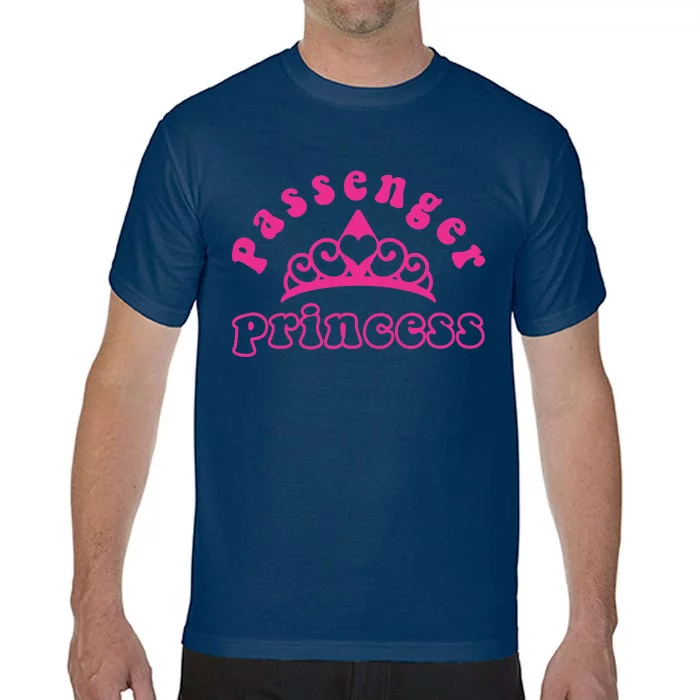 Passenger Princess Funny Design For Girlfriend and Boyfriend Comfort Colors T-Shirt