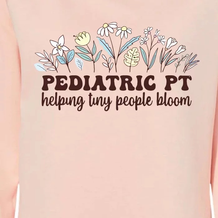 Pediatric PT Flowers Pediatric Physical Therapy Womens California Wash Sweatshirt