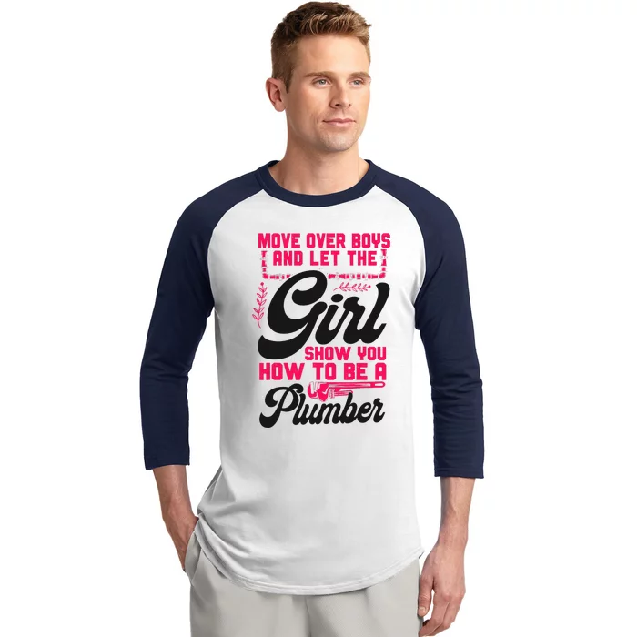 Plumbing Plumber Female Move Over And Let The Girl Show Baseball Sleeve Shirt