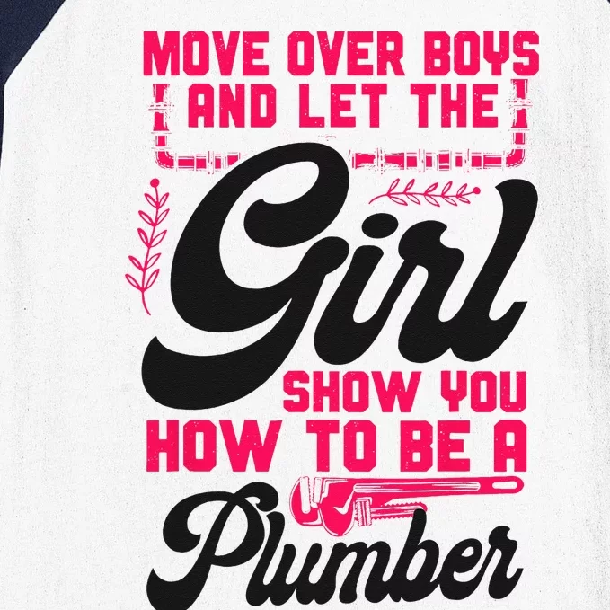 Plumbing Plumber Female Move Over And Let The Girl Show Baseball Sleeve Shirt