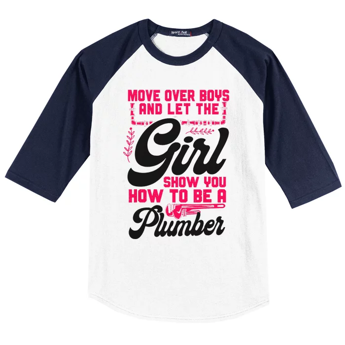 Plumbing Plumber Female Move Over And Let The Girl Show Baseball Sleeve Shirt