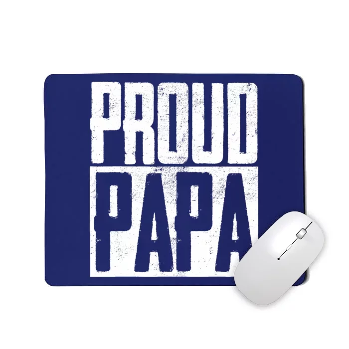 Proud Papa Father Fatherhood Parent Happy Father's Day Mousepad