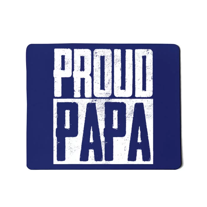 Proud Papa Father Fatherhood Parent Happy Father's Day Mousepad