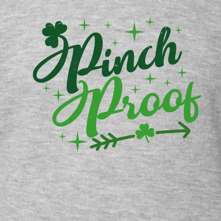 Pinch Proof Funny St Patrick's Day Holiday Toddler Sweatshirt